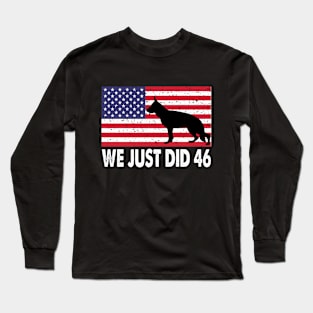 We Just Did 46 Long Sleeve T-Shirt